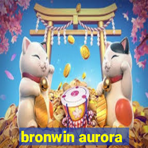 bronwin aurora